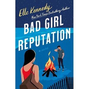 Bad Girl Reputation: An Avalon Bay Novel -- Elle Kennedy